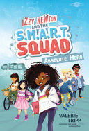 Image for "Izzy Newton and the S. M. A. R. T. Squad: Absolute Hero (Book 1)"