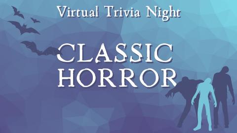 Virtual Trivia Night: Classic Horror