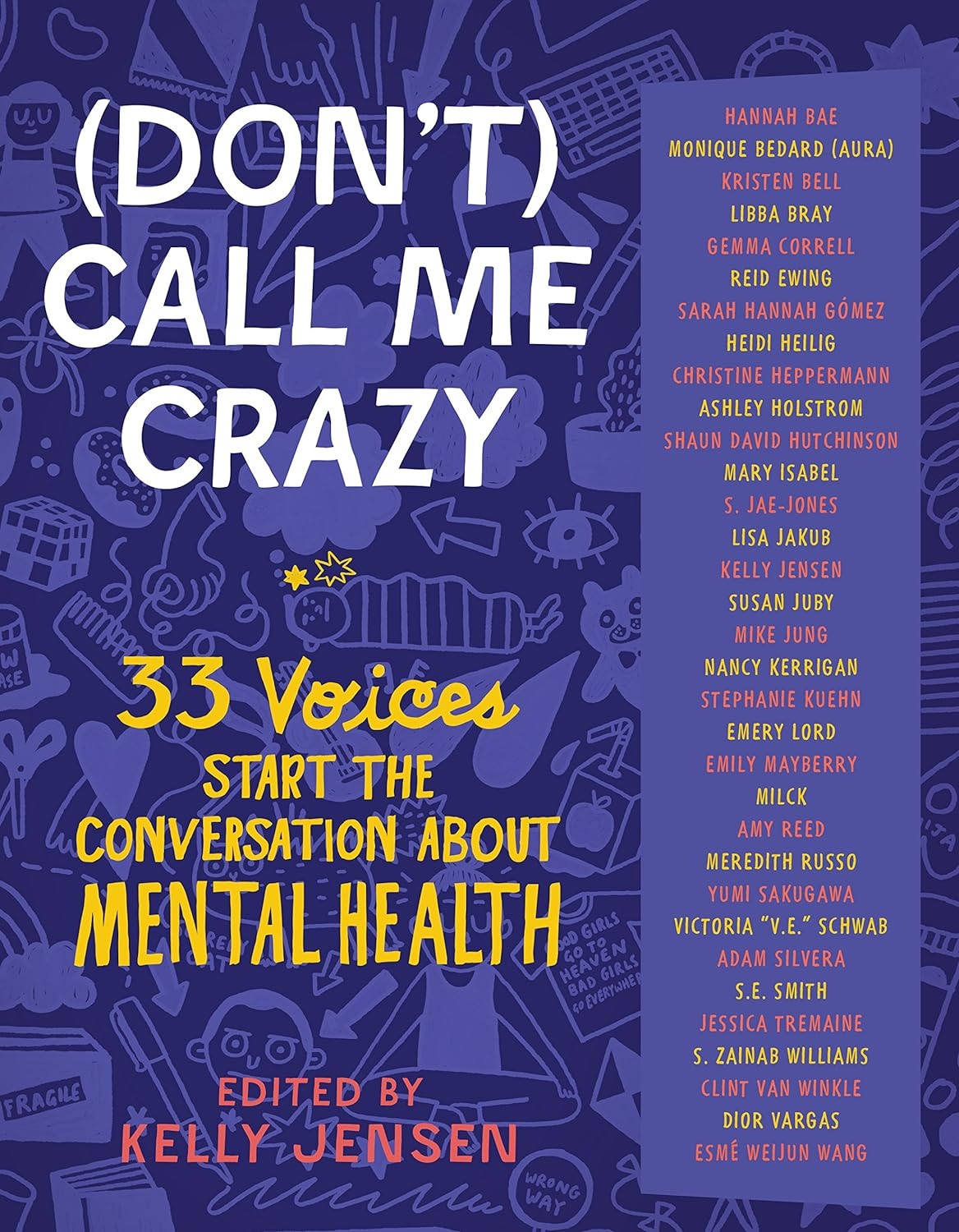 "(Don't) Call Me Crazy: 33 Voices Start the Conversation About Mental Health," edited by Kelly Jensen